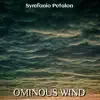 Symfonío Petálon - Ominous Wind - Single